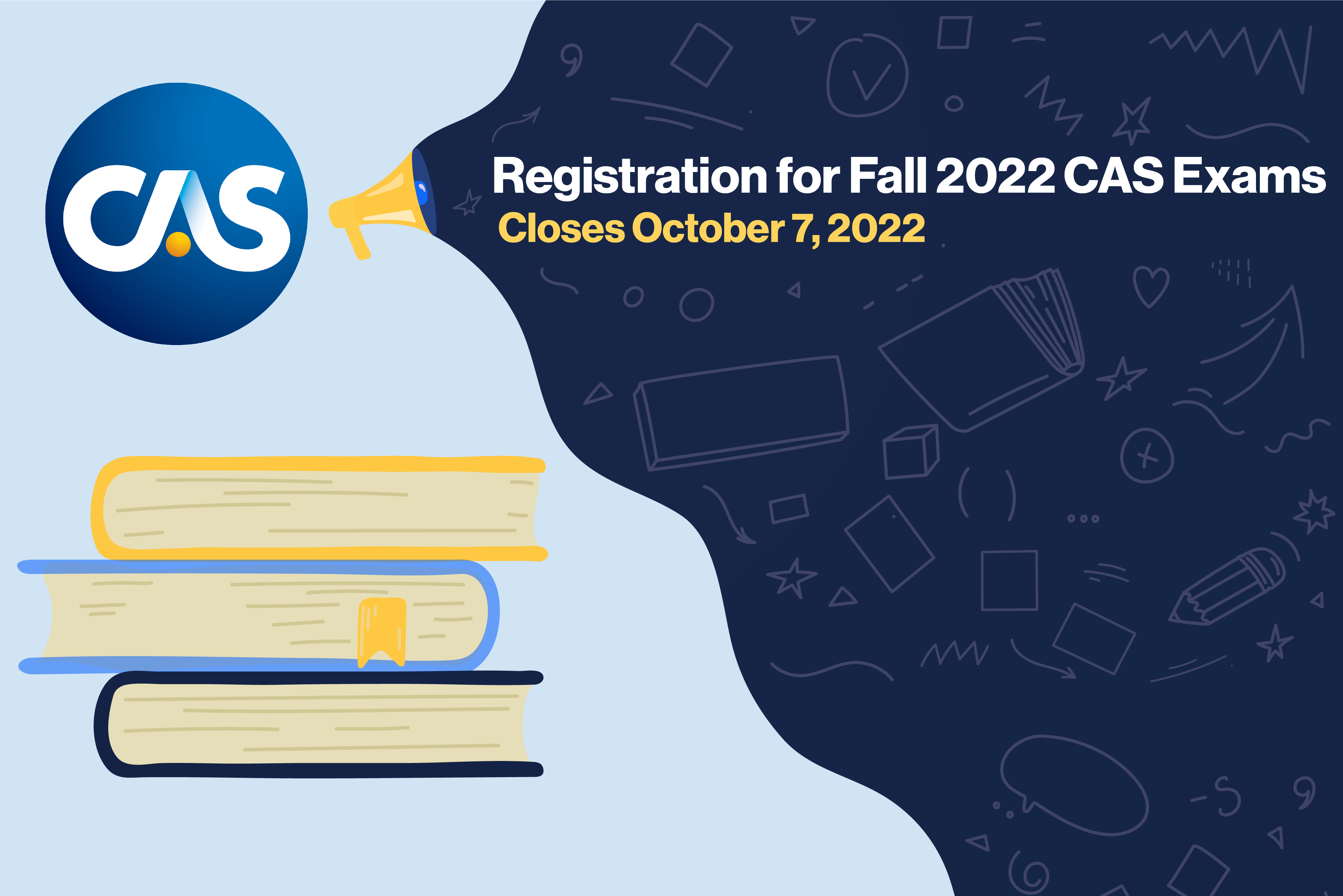 Registration for October/November 2022 CAS Exams Is Closing Soon